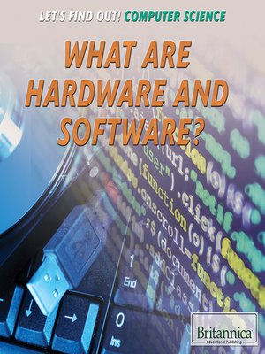 cover image of What Are Hardware and Software?